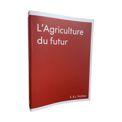 L'agriculture du futur - Eugen & Lily Kolisko